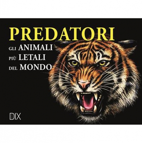 predatori. gli animali piu letali del mondo