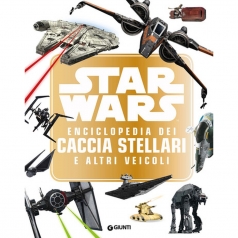 star wars. enciclopedia dei caccia stellari e altri veicoli. enciclopedia dei personaggi