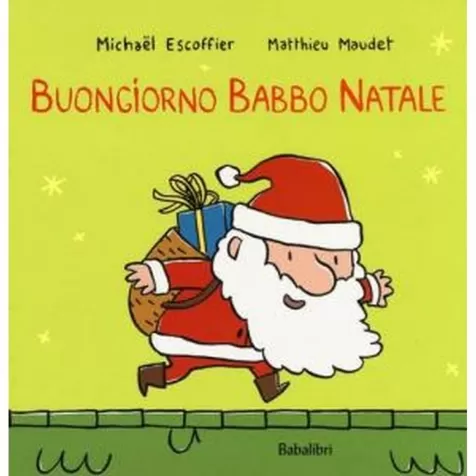 buongiorno babbo natale. ediz. a colori