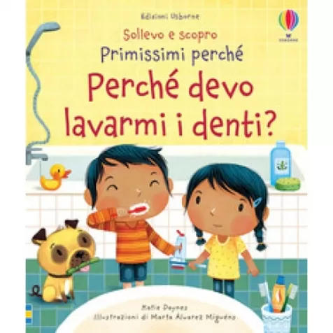perche devo lavarmi i denti? - sollevo e scopro -  primissimi perche.