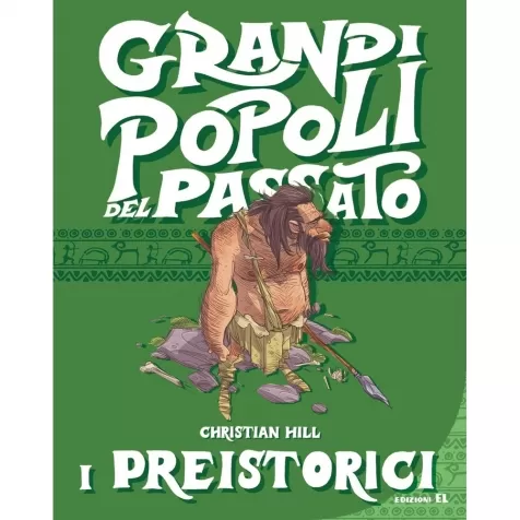 i preistorici. grandi popoli del passato. ediz. a colori