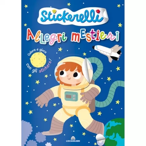 allegri mestieri. stickerelli. con adesivi. ediz. a colori