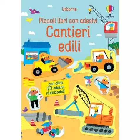 cantieri edili. piccoli libri con adesivi. ediz. a colori