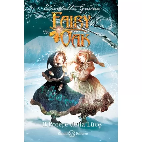 il potere della luce. fairy oak. nuova ediz.. vol. 3