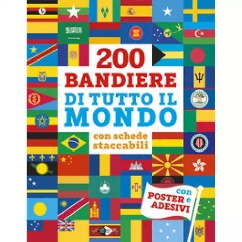 200 bandiere di tutto il mondo con schede staccabili. ediz. illustrata