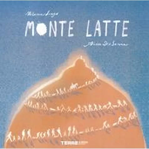 monte latte. ediz. illustrata