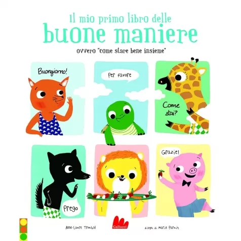 il mio primo libro delle buone maniere ovvero &laquo;come stare bene insieme&raquo;. nuova ediz.