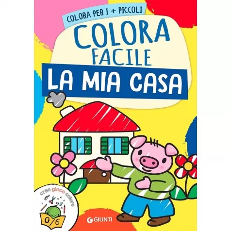 la mia casa. colora facile. creo gioco coloro. ediz. a colori