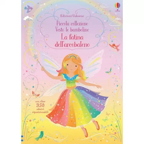 la fatina dell'arcobaleno. piccola collezione. vesto le bamboline. con adesivi. ediz. a colori