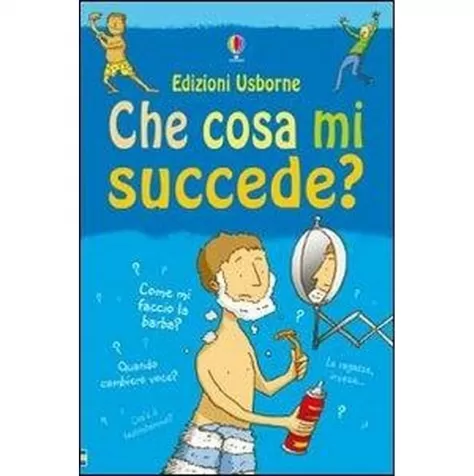 che cosa mi succede? (ragazzi). ediz. illustrata