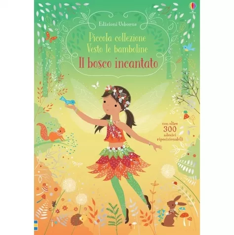 il bosco incantato. piccola collezione vesto le bamboline. ediz. a colori