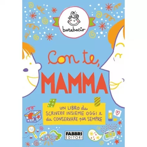 con te, mamma. un libro da scrivere insieme oggi e da conservare per sempre. ediz. a colori