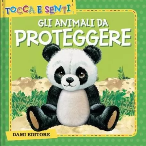 gli animali da proteggere. ediz. a colori