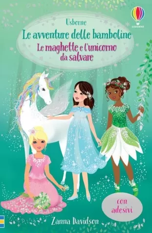 le maghette e l'unicorno da salvare. le avventure delle bamboline - con adesivi