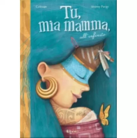 tu, mia mamma, all'infinito. ediz. a colori