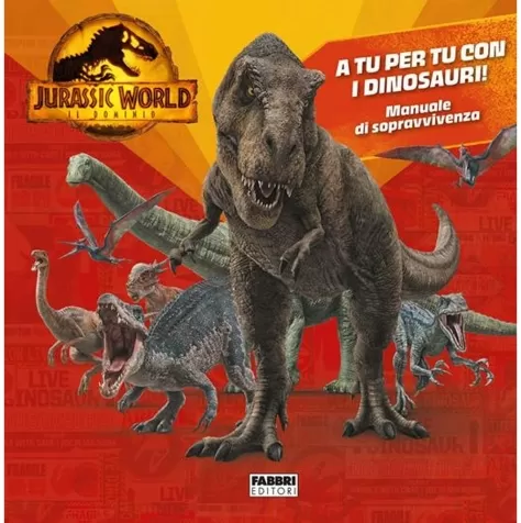 jurassic world 3. il dominio. a tu per tu con i dinosauri! manuale di sopravvivenza. ediz. a colori