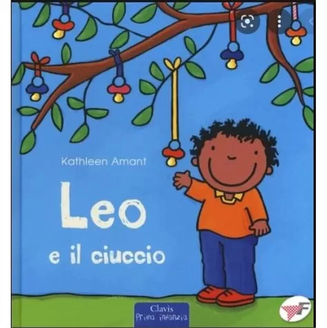 leo e il ciuccio. ediz. a colori