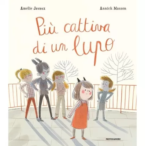 piu cattiva di un lupo. ediz. a colori