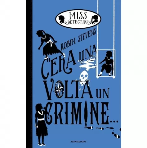 c'era una volta un crimine... miss detective