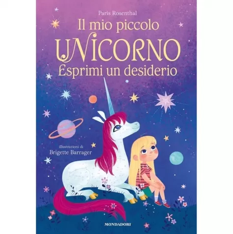 il mio piccolo unicorno. esprimi un desiderio. ediz. a colori