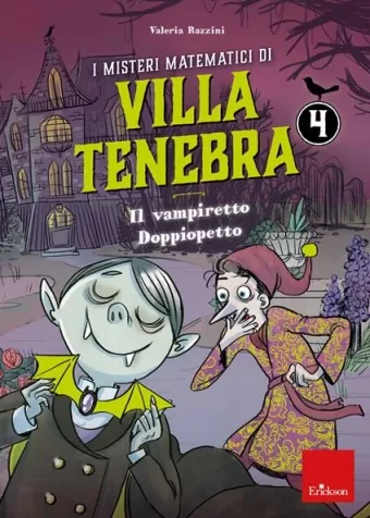 i misteri matematici di villa tenebra. vol. 4: vampiretto doppiopetto