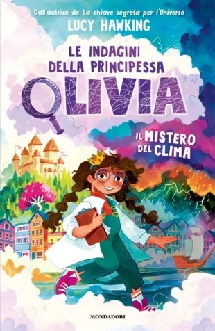 il mistero del clima. le indagini della principessa olivia