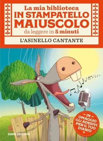 l' asinello cantante. stampatello maiuscolo. ediz. a colori