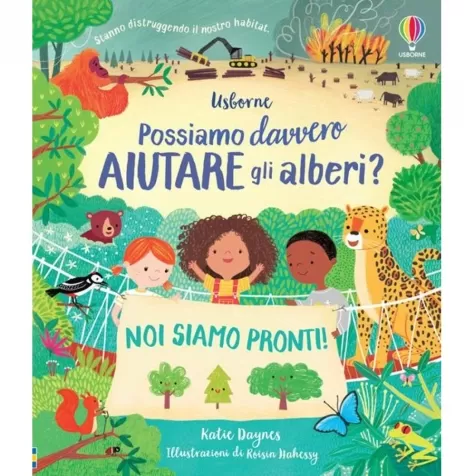 possiamo davvero aiutare gli alberi? ediz. a colori