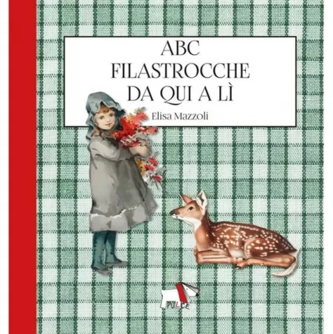 abc filastrocche da qui a li. ediz. illustrata