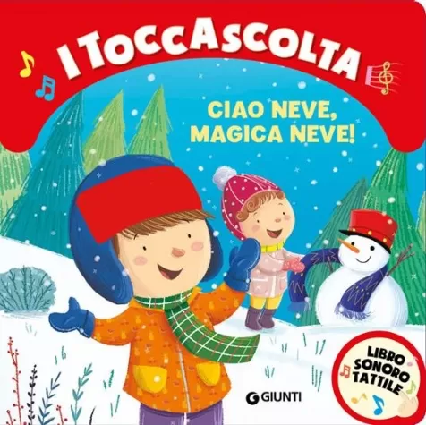 ciao neve, magica neve! i toccascolta. ediz. a colori