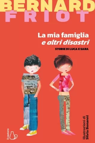 la mia famiglia e altri disastri. storie di luca e sara