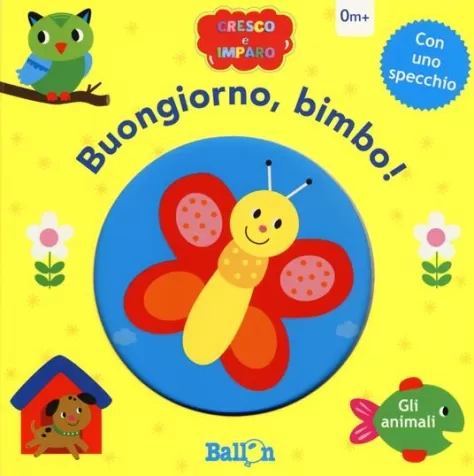 gli animali. buongiorno, bimbo! cresco e imparo. ediz. a colori