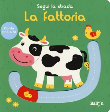 la fattoria. segui la strada. ediz. a colori