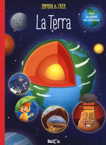 la terra. impara & crea. ediz. a colori