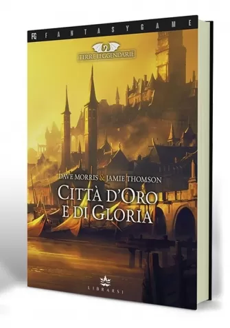 terre leggendarie vol.2 - citta d'oro e di gloria