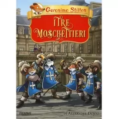 i tre moschettieri - geronimo stilton