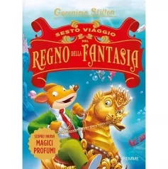sesto viaggio nel regno della fantasia - geronimo stilton
