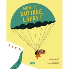 non ti buttare larry!