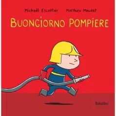buongiorno pompiere