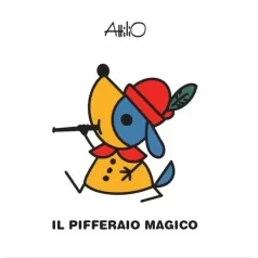 il pifferaio magico. le mini fiabe di attilio. ediz. a colori