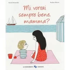 mi vorrai sempre bene mamma?