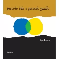 piccolo blu e piccolo giallo - leo lionni