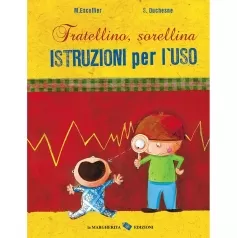 fratellino, sorellina. istruzioni per l'uso. ediz. illustrata