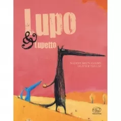lupo & lupetto. ediz. illustrata