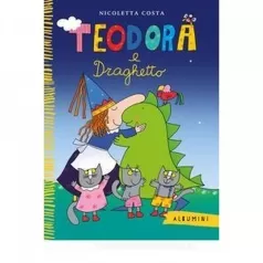 teodora e draghetto. ediz. a colori