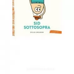 sid sottosopra. ediz. a colori
