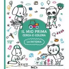 la fattoria. il mio primo cerca e colora. ediz. a colori