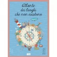 atlante dei luoghi che non esistono. ediz. a colori