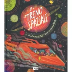 il treno spaziale. ediz. a colori