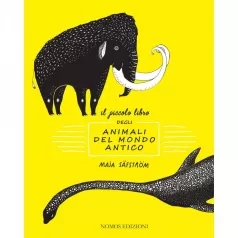il piccolo libro degli animali del mondo antico. ediz. illustrata